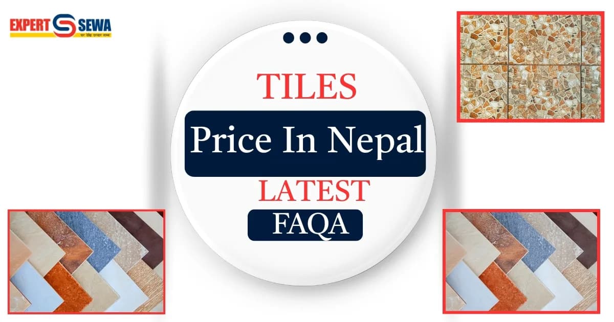 Tiles Price in Nepal 2026 — Complete Guide FAQs