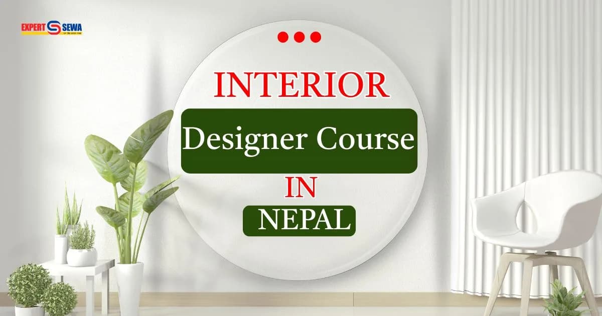 Interior Designer Course in Nepal 2026: Top Colleges, Fees, Duration & Career Scope